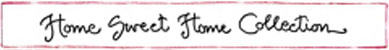 Susan Branch Home Sweet Home Collection Susan Branch Home Sweet Home Collection