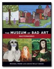 The Museum of Bad Art - Masterworks Paperback